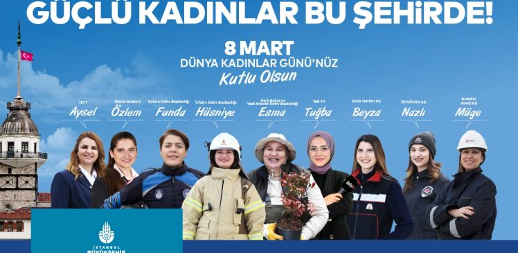 İBB kadınlar günü’nü özel etkinliklerle kutlayacak